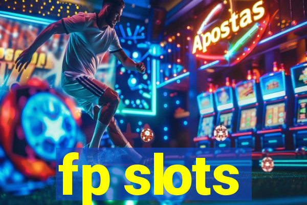 fp slots